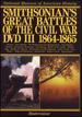 Smithsonian's Great Battles of the Civil War Dvd III 1864-1865