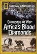 National Geographic-Diamonds of War: Africa's Blood Diamonds
