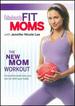 Fabulously Fit Moms: New Mom Workout