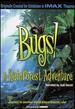 Bugs! a Rainforest Adventure