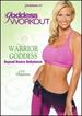 The Goddess Workout: Warrior Goddess