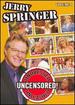 Jerry Springer: Undressed Unleashed & Uncensored 1 [Dvd]