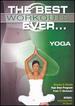 The Best Workouts Ever...Yoga