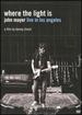 Where the Light is: John Mayer Live in Los Angeles [Blu-Ray]