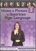 Idioms & Phrases in American Sign Language, Volume 2