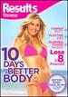 Results Fitness: 10 Days to a Better Body [Dvd]