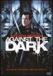 Against the Dark [Dvd] [2009]: Against the Dark [Dvd] [2009]