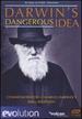 Evolution: Darwin's Dangerous Idea