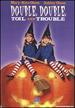 Double Double Toil and Trouble (Repackage)