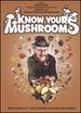 Know Your Mushrooms