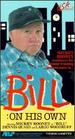 Bill: on His Own