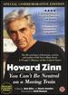 Howard Zinn: You Can't Be Neutral on a Moving Train--Special Commemorative Edition