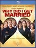 Tyler Perry's Why Did I Get Married? [Blu-Ray]
