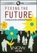 Fixing the Future: Now on Pbs