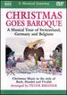 A Musical Journey: Christmas Goes Baroque - A Musical Tour of Switzerland, Germany and Belgium