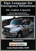 Sign Language for Emergency Situations: Asl, English, and Spanish