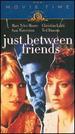 Just Between Friends [Vhs]