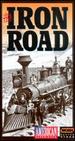 The American Experience: the Iron Road-the Story of America's First Transcontinental Railroad