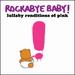 Rockabye Baby! Lullaby Renditions of Pink