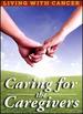 Living With Cancer: Caring for the Caregivers