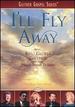 I'Ll Fly Away-With Bill and Gloria Gaither and Their Homecoming Friends [Dvd]