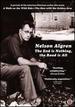 Nelson Algren: the End is Nothing, the Road is All