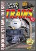 Lots & Lots of Trains Volume 1-Smokin Steam and Diesel
