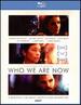 Who We Are Now [Blu-Ray]