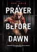 Prayer Before Dawn, a