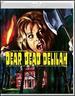 Dear Dead Delilah [Blu-Ray/Dvd Combo]