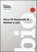 Biography-Mary of Nazareth: a Mother's Life