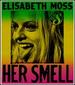 Her Smell [Blu-Ray]