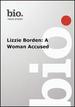 Biography-Lizzie Borden: a Woman Accused