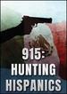 915: Hunting Hispanics