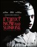 B'Twixt Now and Sunrise [Blu-Ray]