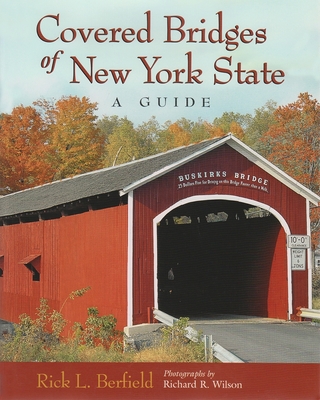 Covered Bridges of New York State - Berfield, Rick L