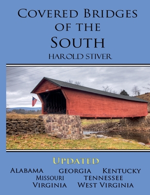 Covered Bridges of the South - Stiver, Harold