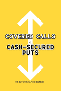 Covered Calls vs. Cash-Secured Puts: The Best Strategy for Beginners