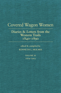 Covered Wagon Women, Volume 11: Diaries and Letters from the West 1840-1890