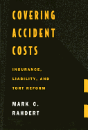 Covering Accident Costs: Insurance, Liability, and Tort Reforms