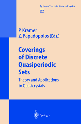 Coverings of Discrete Quasiperiodic Sets: Theory and Applications to Quasicrystals - Kramer, Peter (Editor), and Papadopolos, Zorka (Editor)