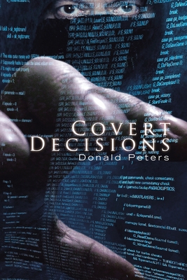 Covert Decisions - Peters, Donald