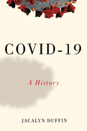 Covid-19: A History Volume 1