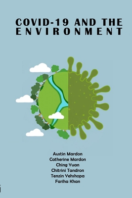 COVID-19 and the Environment - Mardon, Austin, and Mardon, Catherine, and Yuan, Ching