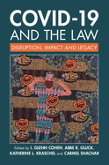 Covid-19 and the Law: Disruption, Impact and Legacy