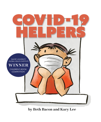 Covid-19 Helpers: A Story for Kids about the Coronavirus and the People Helping During the 2020 Pandemic - Bacon, Beth