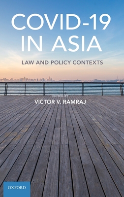Covid-19 in Asia: Law and Policy Contexts - Ramraj, Victor V (Editor)