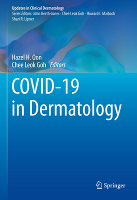 Covid-19 in Dermatology - Oon, Hazel H (Editor), and Goh, Chee Leok (Editor)