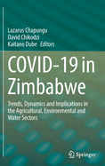 Covid-19 in Zimbabwe: Trends, Dynamics and Implications in the Agricultural, Environmental and Water Sectors