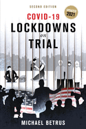 Covid-19: Lockdowns on Trial: Second Edition